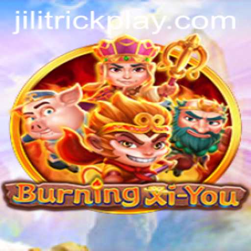 Explore the Exciting World of BurningXiYou: Gameplay, Features, and Strategies