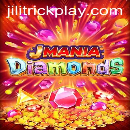 Discover the Thrills of JManiaDiamonds Enhanced by JILITrick