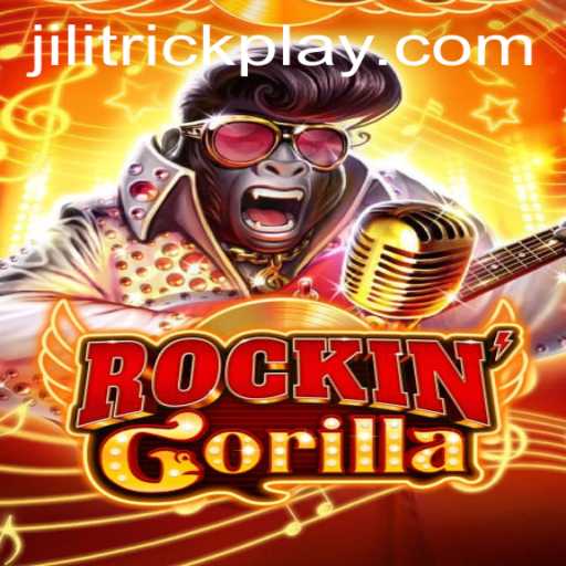 Unveiling RockinGorilla: Master the Game with JILITrick